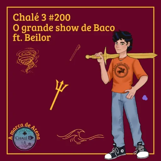 Episódio #200 - Caps. 47 e 48 - O grande show de Baco ft. Beilor