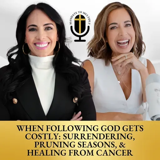 When Following God Gets Costly: Surrendering, Pruning Seasons, & Healing from Cancer