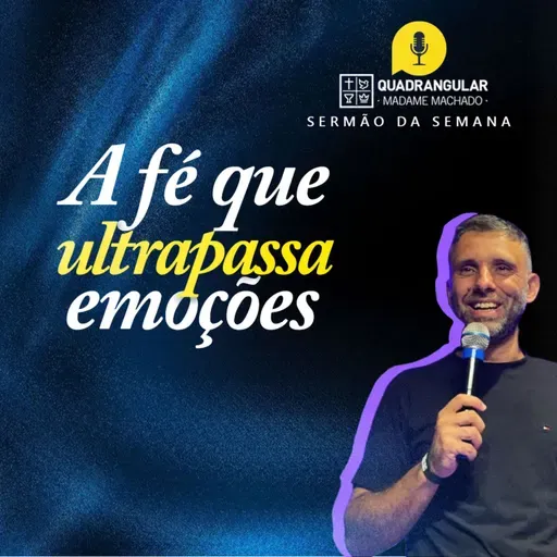 FÉ QUE ULTRAPASSA EMOÇÕES | Pr. João Borges