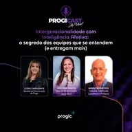 #113 Progicast – Intergeracionalidade com Inteligência Afetiva