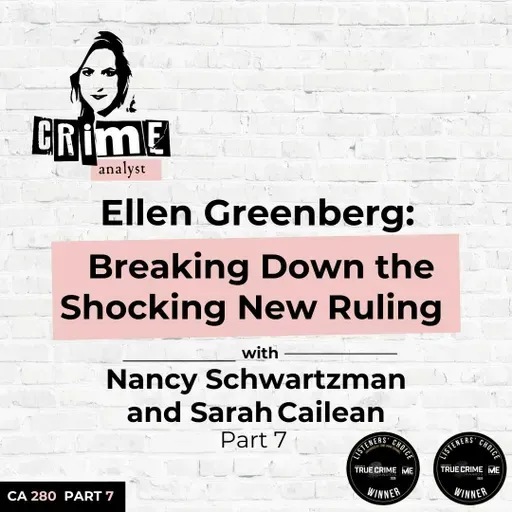 Ep 280: Ellen Greenberg: Breaking Down the Shocking New Ruling with Nancy Schwartzman and Sarah Cailean, Part 7