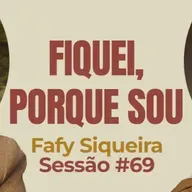 Fiquei, Porque Sou com Fafy Siqueira - Parece Terapia | Sessão #69