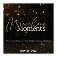 MIRACULOUS MOMENTS | Angelic Visitations | Nov 30, 2025
