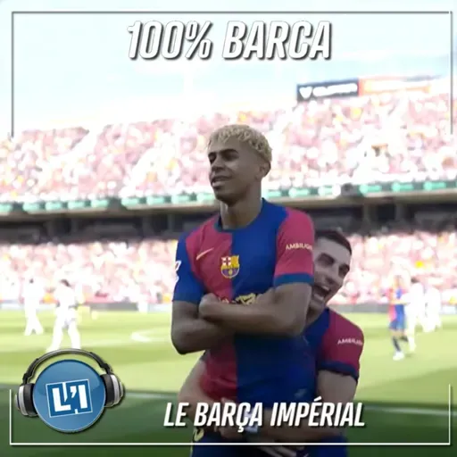 LE BARÇA IMPÉRIAL  - FC BARCELONE VS REAL MADRID  - LIGA 2024/2025 - J35