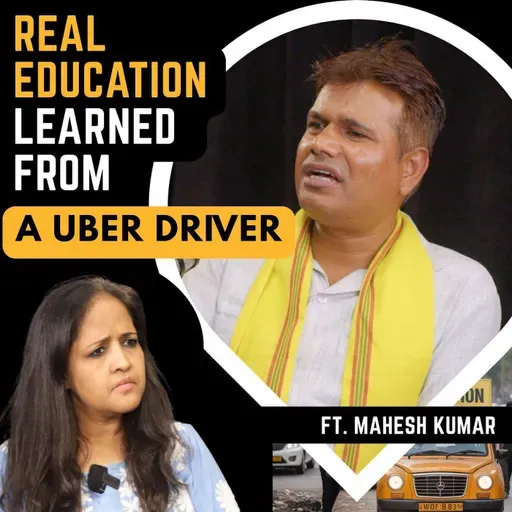 This Uber Driver Taught Me What Real Education Means| Ft. Mahesh Kumar| Sonia Choksi
