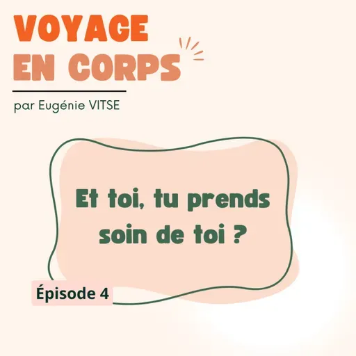 EP4 Et toi, tu prends soin de toi ?