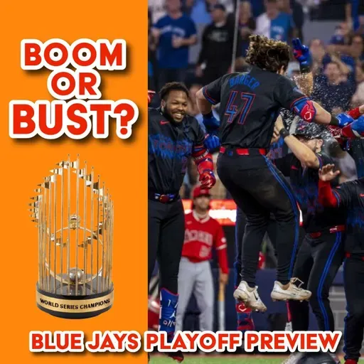 Boom or Bust? - Blue Jays 2025 Playoff Preview
