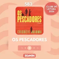 583: Os Pescadores, de Chigozie Obioma