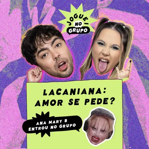 #131 LacaniANA: Amor se pede?