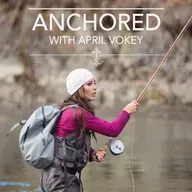 Anchored Podcast Ep. 286: Mike Lawson, Fifty Years on the Henry’s Fork