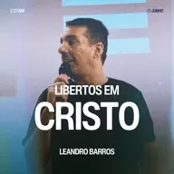 Libertos em Cristo - Leandro Barros