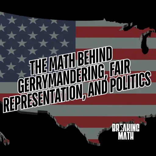 The Math Behind Gerrymandering, Fair Representation, and Politics with Karen Saxe