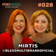 Como Ter Sucesso Vendendo Multimarcas Com Excelência no Atendimento: Bless Multibrand PodModa #028
