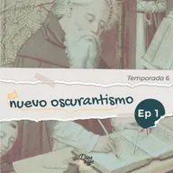 T6 E1 El nuevo Oscurantismo