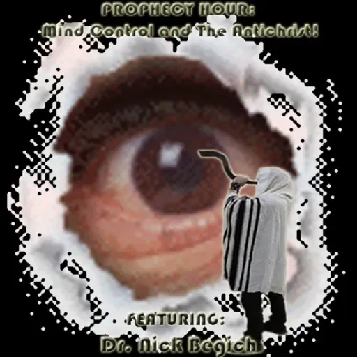 Episode 1632: Flashback PROPHECY HOUR: Mind Control and The Antichrist!