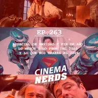 EP. 263 - ESPECIAL DE NAVIDAD Y FIN DE AÑO, LO MEJOR Y LO PEOR DEL 2025 Y LO QUE NOS TRAERÁ EL 2026