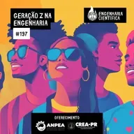 #197 GERAÇÃO Z NA ENGENHARIA