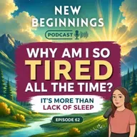 Why Am I So Tired All the Time? It's More Than Lack of Sleep | Episode 62
