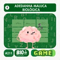 211 - Adedanha maluca biológica