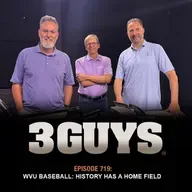 3 Guys Before The Game - WVU Baseball -  History Has A Home Field (Episode 719)