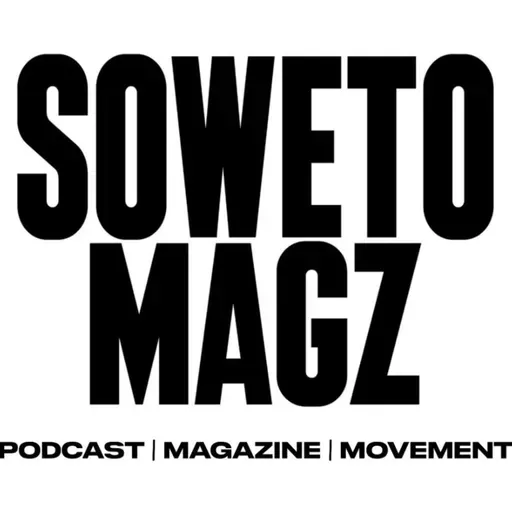 Soweto Magz Podcast S03EP06 | Who Got The AUX? Artist Interviews (Mini-Series)