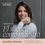 El estudio de la mente: la terapia del silencio - Catalina Göerke | El Rincón de los Errores T6