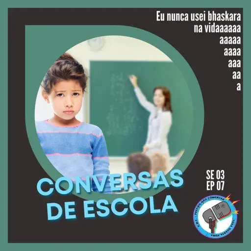 S3E7 - Histórias de escola (com Cruz e Bruno)