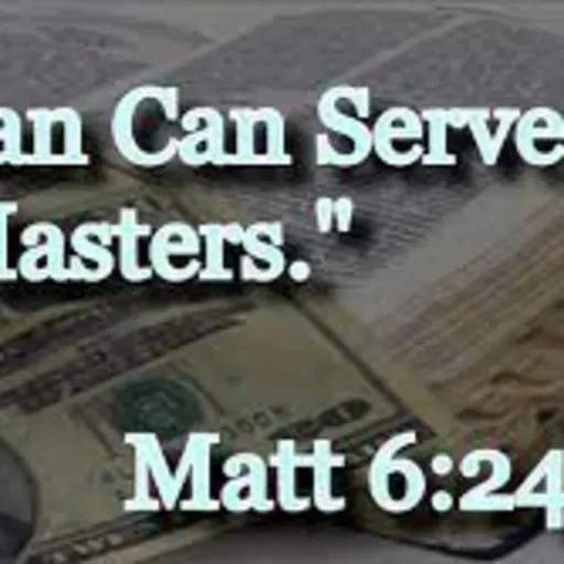 - MNN - No man can serve two masters -