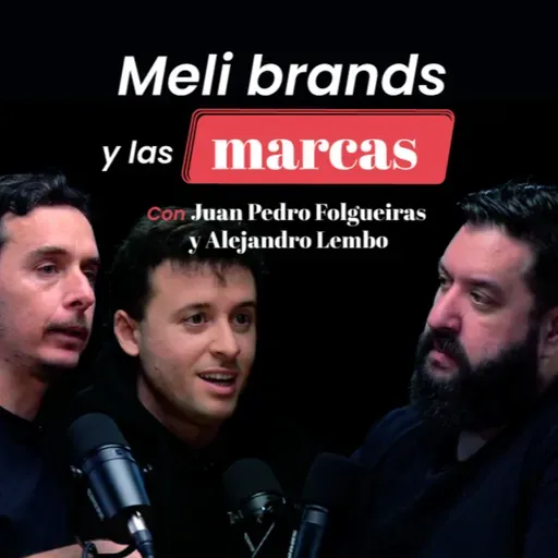 Meli brands y las marcas con Juan Pedro Folgueiras y Alejandro Lembo
