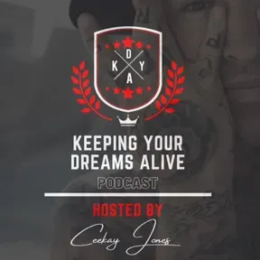 "Keeping Your Dreams Alive" Hosted by Ceekay Jones