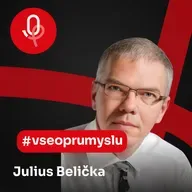119: ROBOTY: Julius Belička – Pokud chceme vyrábět lépe, jednodušeji a s nižšími náklady, existuje jedině cesta automatizace