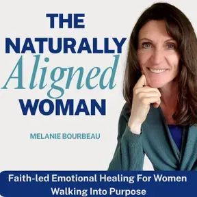 The Naturally Aligned Woman - Faith-led emotional healing for women walking into her purpose