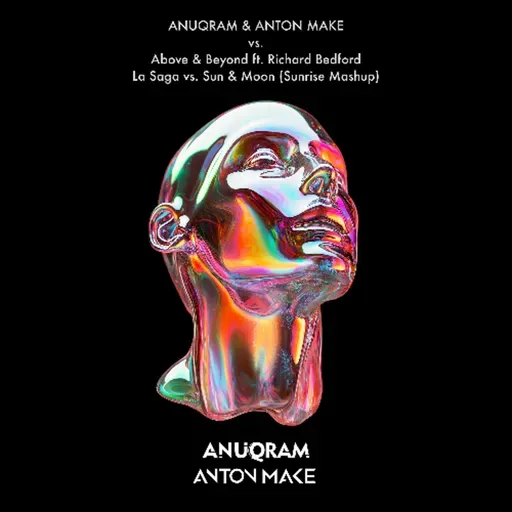 ANUQRAM & Anton Make vs. Above & Beyond ft. Richard Bedford - La Saga vs. Sun & Moon (Mash-Up mix)