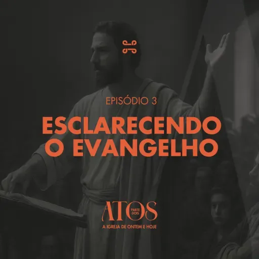 [Série] Atos (Parte dois) | Esclarecendo o evangelho, com Felipe Americano - Atos 15:1-11 [#ep3]