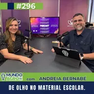 #EP296 MAP de olho no material escolar com Andreia Bernabé