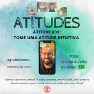 Atitude #32: Tome uma atitude INTUITIVA