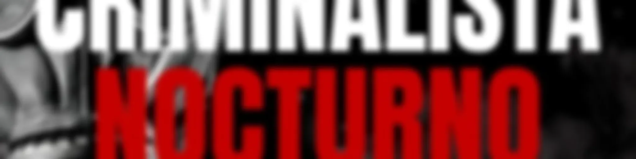 CRIMINALISTA NOCTURNO