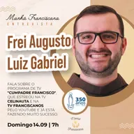 Manhã Franciscana | Programa 334 | 14.09.2025
