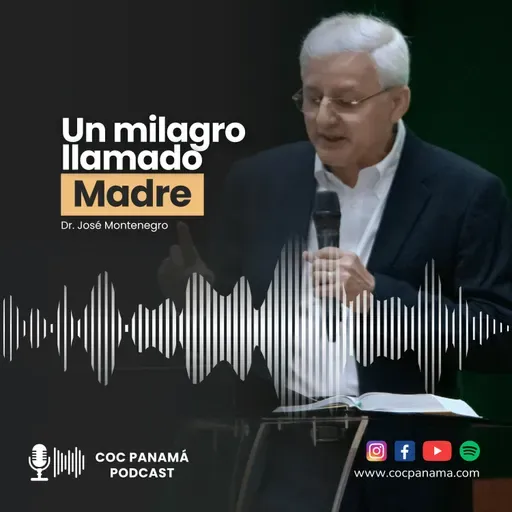 "Un milagro llamado Madre" - Dr. José Montenegro