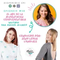 57. El ABC de la alimentación complementaria. Invitada: Dra. Massiel Alvarez