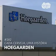 Cada cerveja, uma história - Hoegaarden | Surra#282
