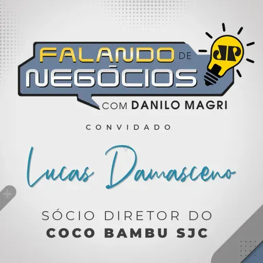 Falando de Negócios com Lucas Damasceno, Sócio Diretor do Coco Bambu