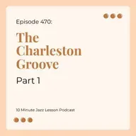 Episode 470 - The Charleston Groove Part 1