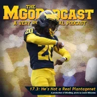 MGoPodcast 17.3: He's Not A Real Plantagenet