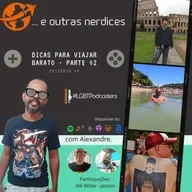 Episódio 49 - Dicas para viajar barato - parte 02