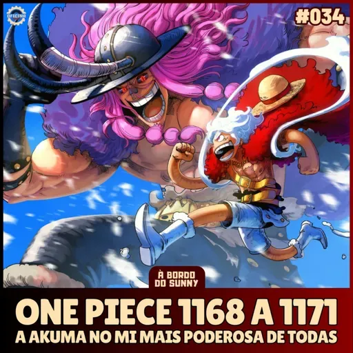 A Bordo do Sunny #34 - One Piece 1168 a 1171 (A Akuma No Mi mais poderosa de todas)