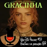 Walt Diz Podcast #59 Gracinha e as produções BR