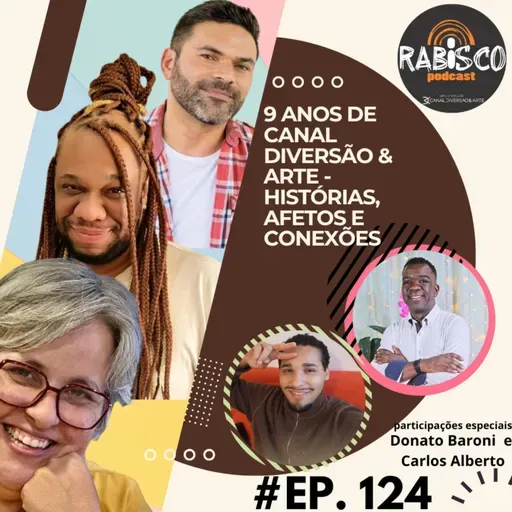 #124 RP | 9 anos de Canal Diversão & Arte - histórias, afetos e conexões