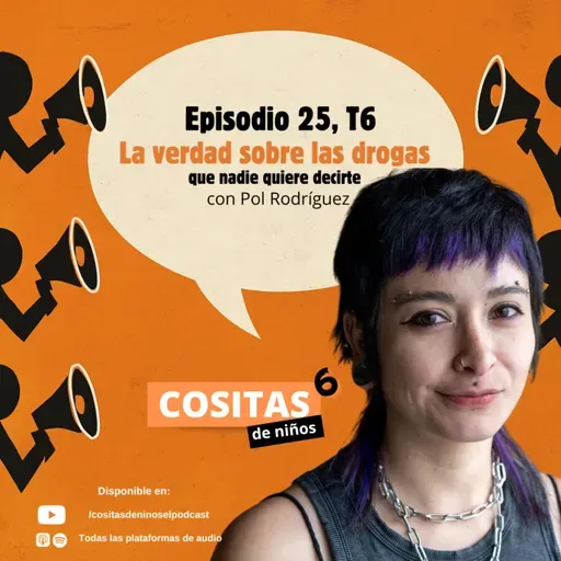 Episodio 25, T6: “La verdad sobre las drogas que nadie quiere decirte” con Pol Rodríguez