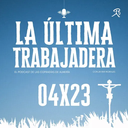La Última Trabajadera | 04x23 (17.03.24)